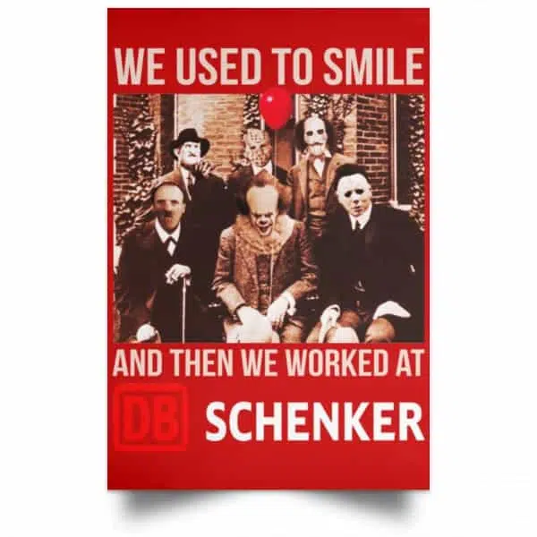 We Used To Smile And Then We Worked At DB Schenker Posters 16
