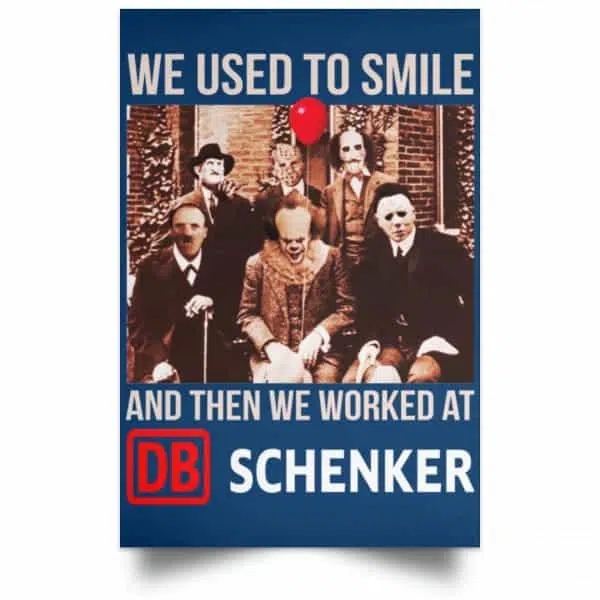 We Used To Smile And Then We Worked At DB Schenker Posters 17