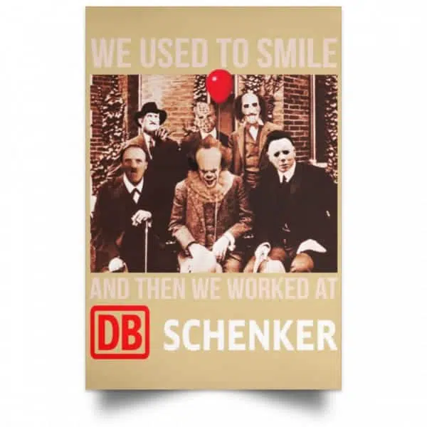 We Used To Smile And Then We Worked At DB Schenker Posters 18