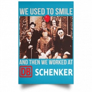 We Used To Smile And Then We Worked At DB Schenker Posters 38