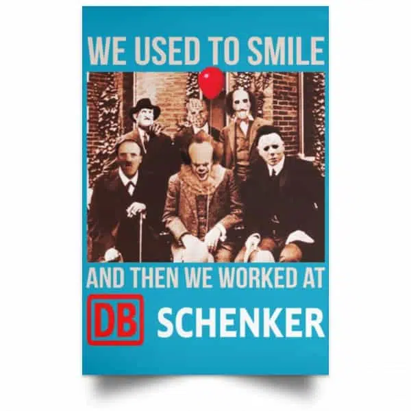 We Used To Smile And Then We Worked At DB Schenker Posters 20