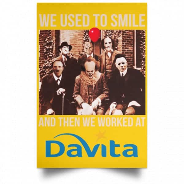 We Used To Smile And Then We Worked At Davita Posters 3