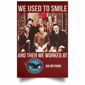 We Used To Smile And Then We Worked At Pratt & Whitney Poster 29