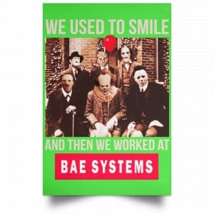 We Used To Smile And Then We Worked At BAE Systems Posters 28