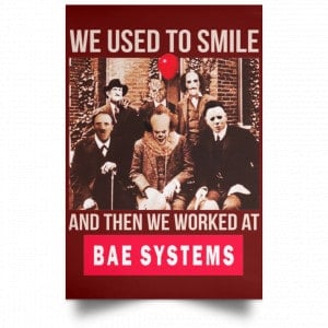 We Used To Smile And Then We Worked At BAE Systems Posters 29