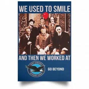 We Used To Smile And Then We Worked At Pratt & Whitney Poster 35