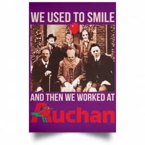 We Used To Smile And Then We Worked At Auchan Posters 33