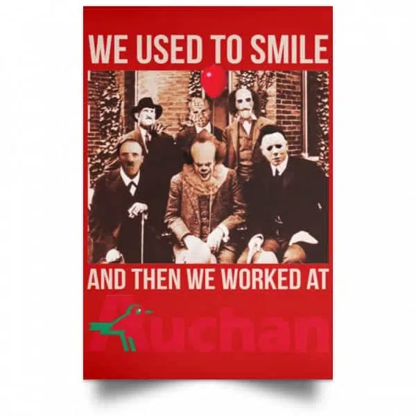We Used To Smile And Then We Worked At Auchan Posters 16