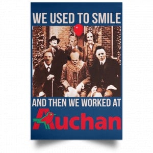 We Used To Smile And Then We Worked At Auchan Posters 35