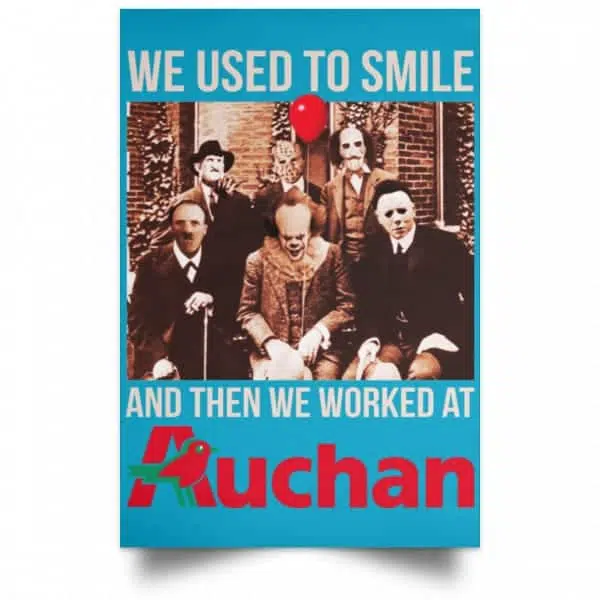 We Used To Smile And Then We Worked At Auchan Posters 20