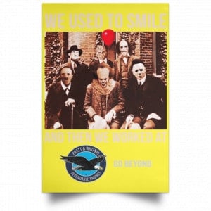 We Used To Smile And Then We Worked At Pratt & Whitney Poster 39