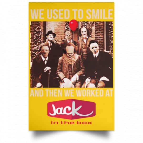 We Used To Smile And Then We Worked At Jack In The Box Posters 3