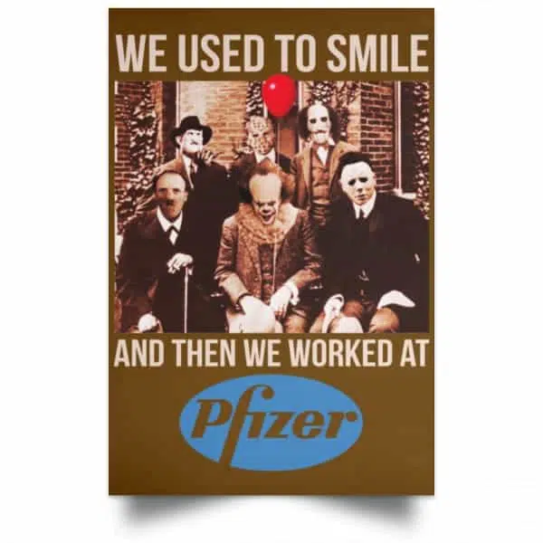 We Used To Smile And Then We Worked At Pfizer Poster 5