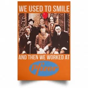 We Used To Smile And Then We Worked At Pfizer Poster 24