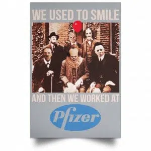 We Used To Smile And Then We Worked At Pfizer Poster 27