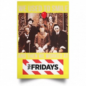 We Used To Smile And Then We Worked At TGI Friday's Posters 39 We Used To Smile And Then We Worked At TGI Friday's Posters 39