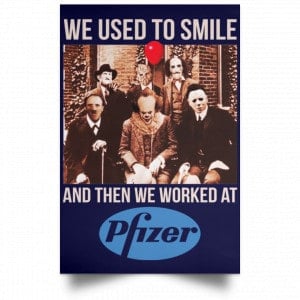 We Used To Smile And Then We Worked At Pfizer Poster 30