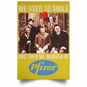We Used To Smile And Then We Worked At Pfizer Poster 31