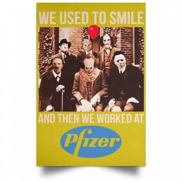 We Used To Smile And Then We Worked At Pfizer Poster 13