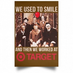We Used To Smile And Then We Worked At Target Posters 23