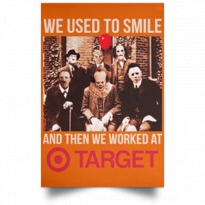 We Used To Smile And Then We Worked At Target Posters 24