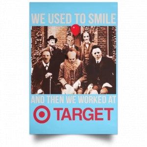 We Used To Smile And Then We Worked At Target Posters 25