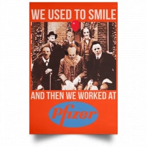 We Used To Smile And Then We Worked At Pfizer Poster 32