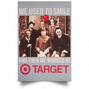 We Used To Smile And Then We Worked At Target Posters 27