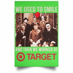 We Used To Smile And Then We Worked At Target Posters 28