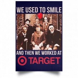 We Used To Smile And Then We Worked At Target Posters 30