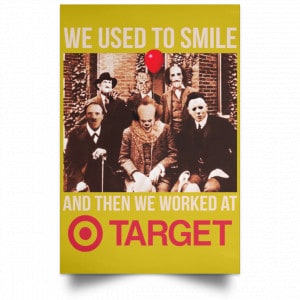 We Used To Smile And Then We Worked At Target Posters 31