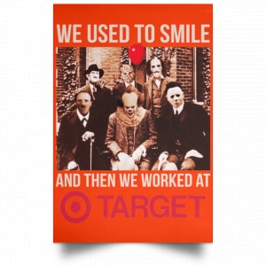 We Used To Smile And Then We Worked At Target Posters 32