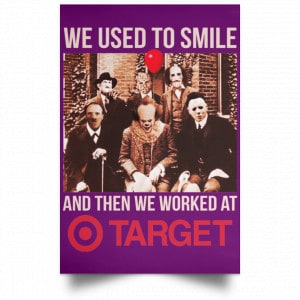 We Used To Smile And Then We Worked At Target Posters 33