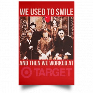 We Used To Smile And Then We Worked At Target Posters 34