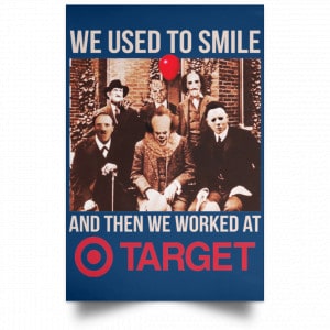 We Used To Smile And Then We Worked At Target Posters 35
