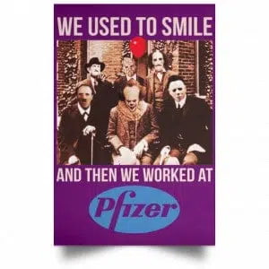 We Used To Smile And Then We Worked At Pfizer Poster 33