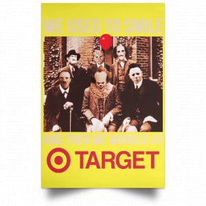 We Used To Smile And Then We Worked At Target Posters 39