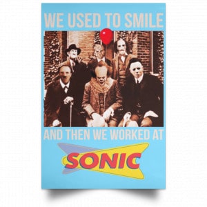 We Used To Smile And Then We Worked At Sonic Drive-In Posters 25