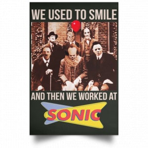 We Used To Smile And Then We Worked At Sonic Drive-In Posters 26