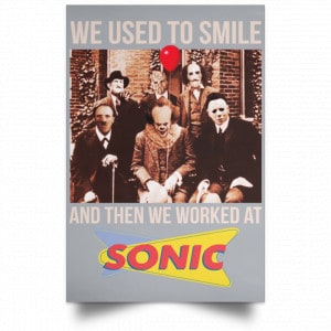 We Used To Smile And Then We Worked At Sonic Drive-In Posters 27