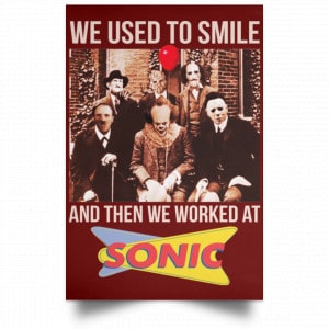 We Used To Smile And Then We Worked At Sonic Drive-In Posters 29