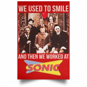 We Used To Smile And Then We Worked At Sonic Drive-In Posters 34