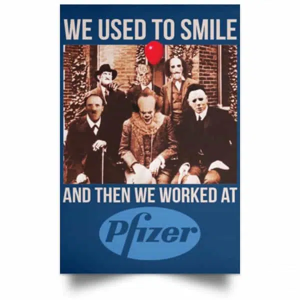 We Used To Smile And Then We Worked At Pfizer Poster 17