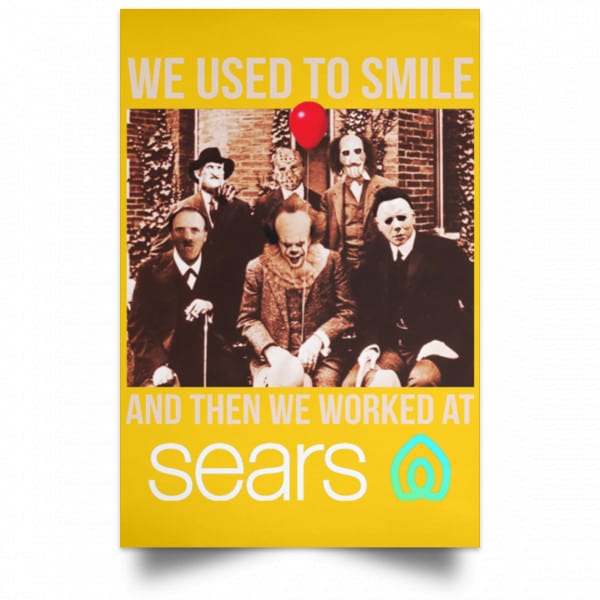 We Used To Smile And Then We Worked At Sears Posters 3