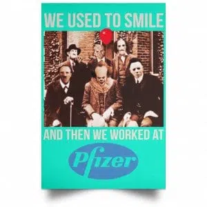 We Used To Smile And Then We Worked At Pfizer Poster 37