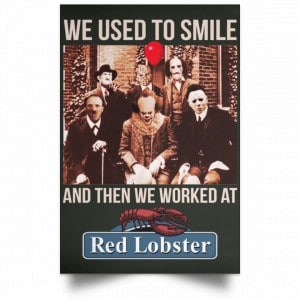 We Used To Smile And Then We Worked At Red Lobster Posters 26