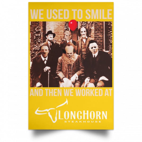 We Used To Smile And Then We Worked At LongHorn Steakhouse Posters 3