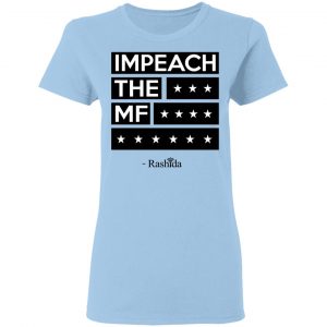 Impeach The MF Rashida Shirt, Hoodie, Tank 17