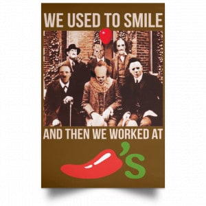 We Used To Smile And Then We Worked At Chili's Grill & Bar Posters 23