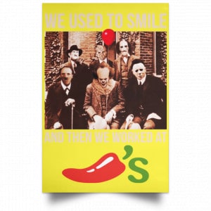 We Used To Smile And Then We Worked At Chili's Grill & Bar Posters 39